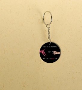 I Can Save World But Not You Quote Printed Round Keychain Pack of 2